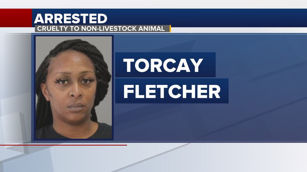 Torcay Fletcher, arrested and charged with cruelty to non-livestock animal.